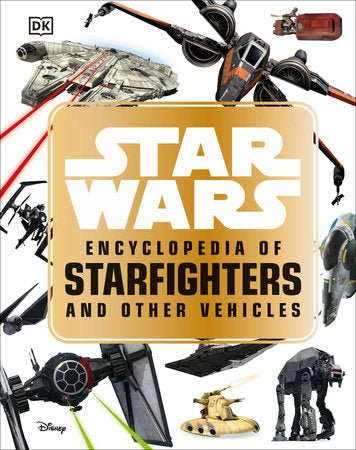 Star Wars Encyclopedia of Starfighters and Other Vehicles - The Comic Construct